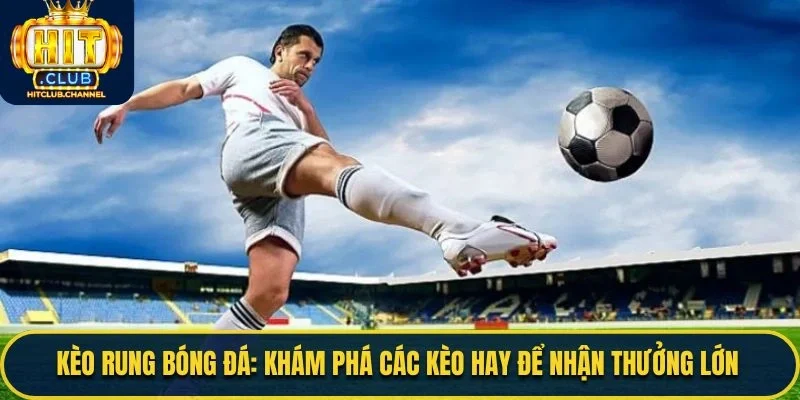 Kèo Rung Bóng Đá